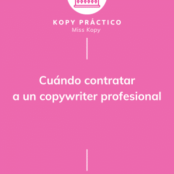 Imagen sobre el post de Miss Kopy copywriter profesional experta en identidad verbal sobre cuando contratar a un copywriter